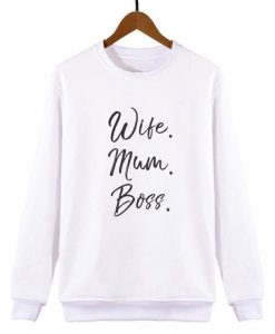 Wife Mum Boss Sweatshirt DAP