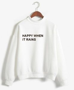 happy when it rains white color Unisex Sweatshirts DAP