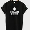 orgasm donor T-shirt dap