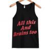 All This And Brains Too Tank top DAP