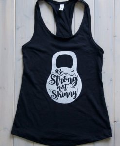 Be Strong Not Skinny Women's Motivation Workout Tank DAP