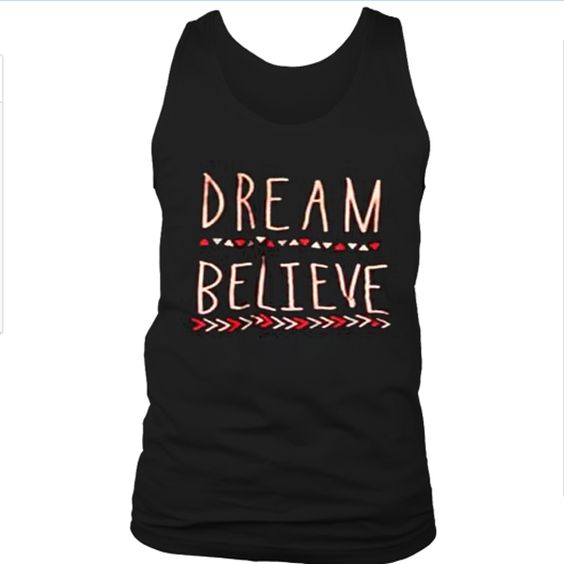 Dream believe tank top DAP