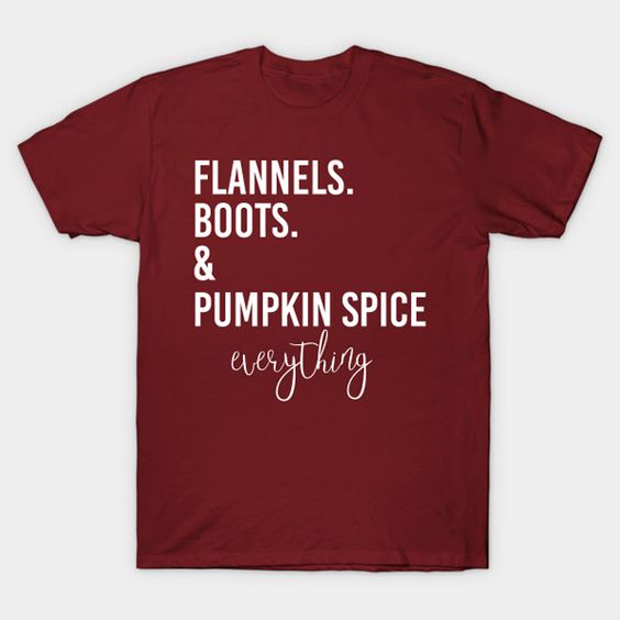 Flannels boots and pumpkin spice everything tshirt DAP