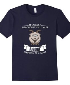 Funny Be Yourself Goat T-shirt DAP