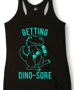 GETTING DINO SORE Tank Top DAP