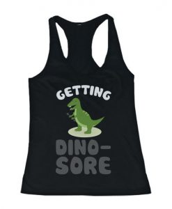 Getting Dino-Sore Women's Work Out Tank Top DAP