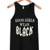Good-Girls-Wear-Black-Tanktop DAP