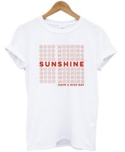 Good morning sunshine tshirt DAP