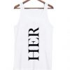 Her font tank top DAP