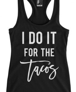 I Do It For the Tacos Workout Tank Top DAP