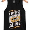 I Used to be Alive Black Tank Top DAP