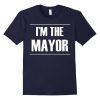 Im Mayor Shirt T Shirt DAP