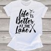 Life is Better at the Lake T-Shirt DAP