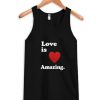 Love Is Amazing Tank Top DAP