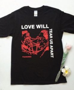 'Love Will Tear Us Apart' ShirtDAP