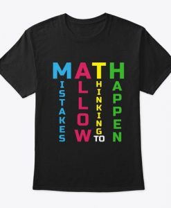 MATH Mistake Allow Thingking To Happen T-Shirt DAP