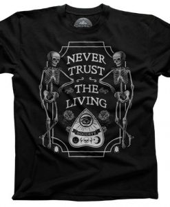 Men's Never Trust the Living T-ShirtDAP