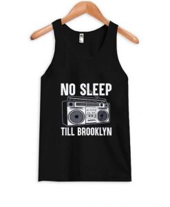 No sleep Till Brooklyn TANK TOP DAP