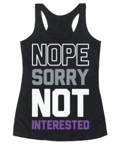 Nope Sorry Not Interested Racerback Tank DAP