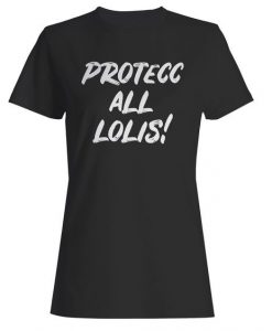 Protecc All Lolis Woman's T-Shirt DAP