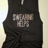 SWEARING HELPS Tank Top DAP