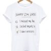 Sorry i'm late shirt DAP