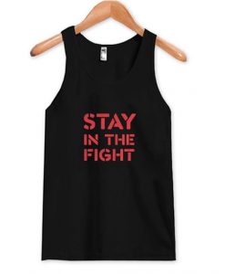 Stay In The Fight Tank Top DAP