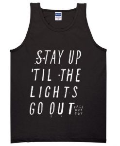 Stay up 'til the lights go out tanktop DAP