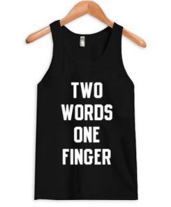 Two Words One Finger Tank Top DAP