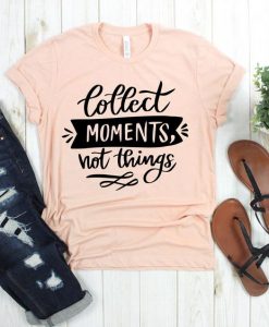 Vacation Travel Time ShirtCollect Moments Not Things Tshirt DAP