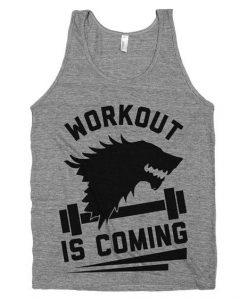 Workout Is Coming on an Athletic Tank Top DAP