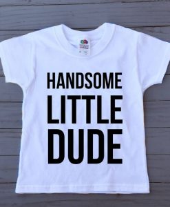 handsome little dude toddler shirt DAP