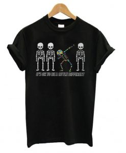 Autism Dabbing Skeleton it’s ok to be a little different T shirtDAP