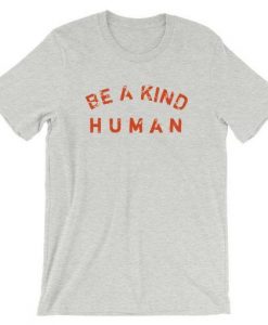 Be A Kind Human T-Shirt DAP