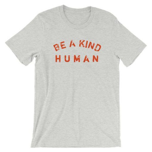 Be A Kind Human T-Shirt DAP