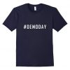 Demo Day T-ShirtDAP