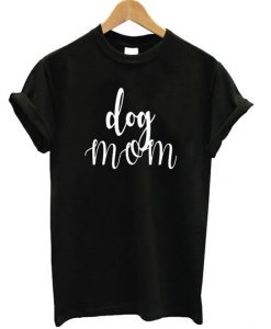 Dog Mom Letter T shirtDAP