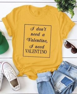 Dresswel Women I Don't Need A Valentine Letter Print T-shirt DAP'