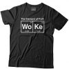 Element of truth (Woke) T-ShirtDAP