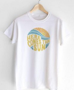 Here Comes the Sun T-shirt DA5D