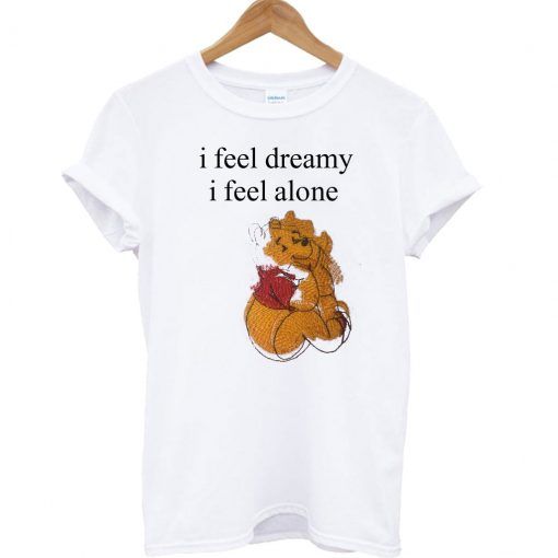 I Feel Dreamy I Feel Alone Winnie The Pooh T ShirtDAP