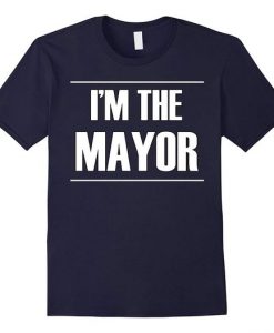 Im Mayor Shirt T Shirt DAP