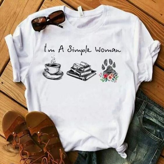 I'm a simple women t shirtDAP