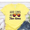 Items similar to Good Times And Tan Lines TShirt DAP