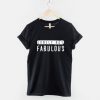 Lonely But Fabulous T-Shirt dap