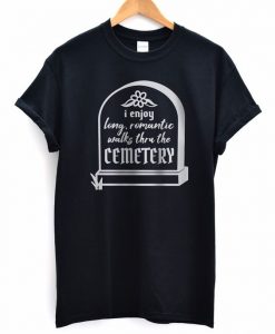 Long Walks Thru the Cemetery, Tombstone Tourist, Cemetery Enthusiast T-Shirt DAP