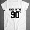 Made In The 90s T-Shirt DAP