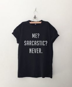 Me sarcastic never Funny T-Shirt DAP