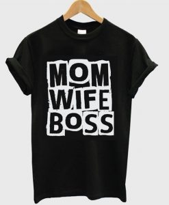 Mom Wife Boss Proud Woman T ShirtDAP