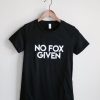 No Fox Given Shirt DAP